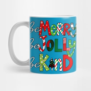 Be Merry Be Jolly Be Kind Mug